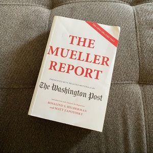 The Mueller Report by Robert Mueller. Rosalind S. Helderman & Matt Zapotosky